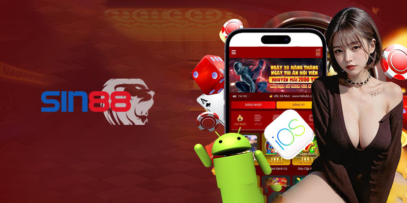 Tải App Sin88 Ngay | Casino Trực Tuyến Ngay Tầm Tay Bạn